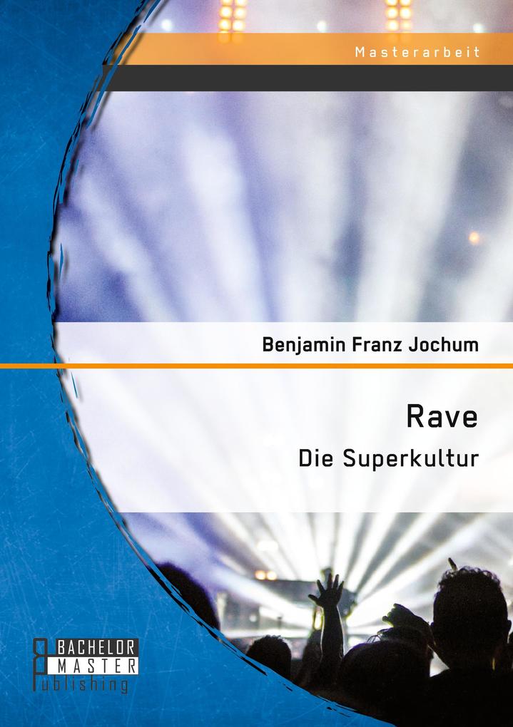 Rave: Die Superkultur