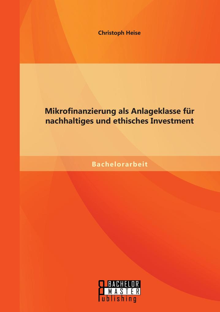 Mikrofinanzierung als Anlageklasse für nachhaltiges und ethisches Investment