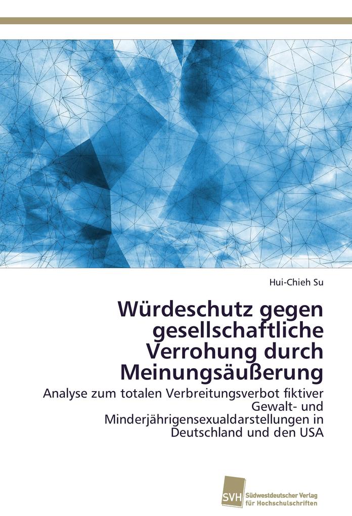 Würdeschutz gegen gesellschaftliche Verrohung durch Meinungsäußerung