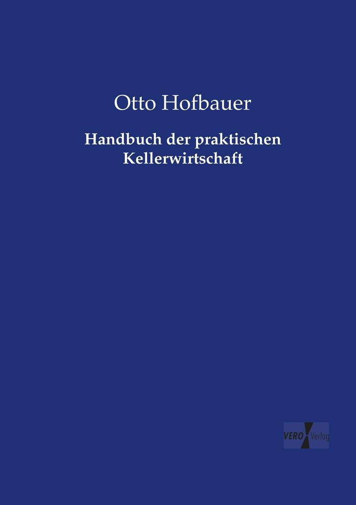 Handbuch der praktischen Kellerwirtschaft