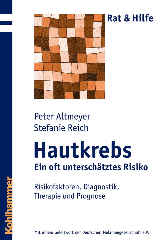 Hautkrebs - Ein oft unterschätztes Risiko - Stefanie Reich/ Peter Altmeyer