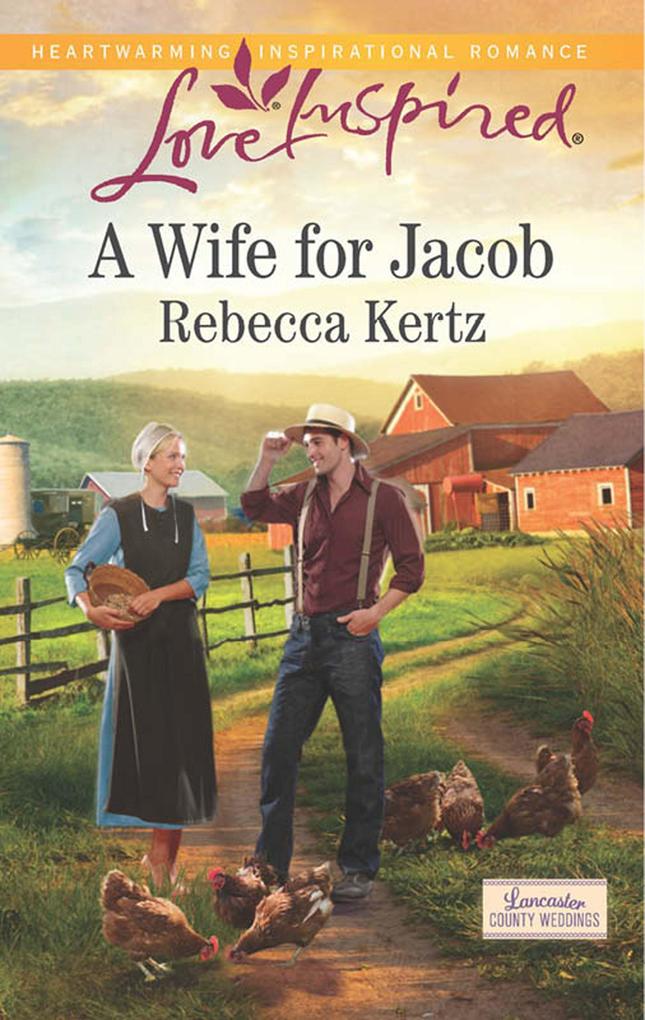A Wife For Jacob (Mills & Boon Love Inspired) (Lancaster County Weddings Book 3)