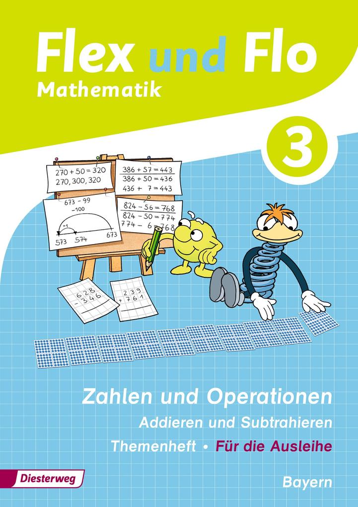 Flex und Flo 3. Themenheft Zahlen und Operationen: Addieren und Subtrahieren. Bayern