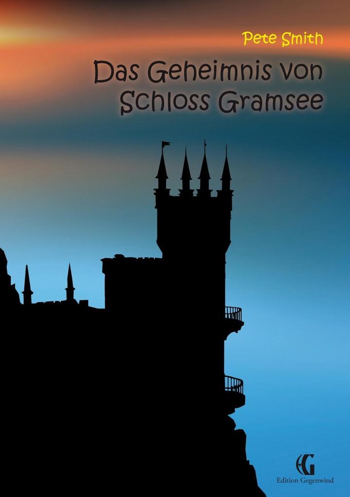 Das Geheimnis von Schloss Gramsee - Pete Smith
