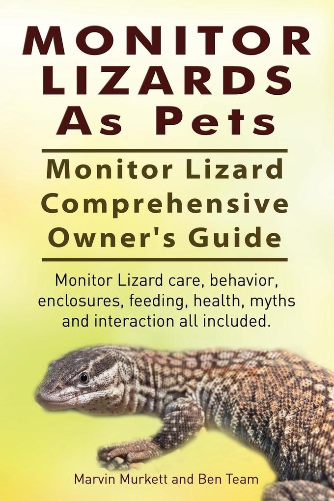 Monitor Lizards As Pets. Monitor Lizard Comprehensive Owner‘s Guide. Monitor Lizard care behavior enclosures feeding health myths and interaction all included.