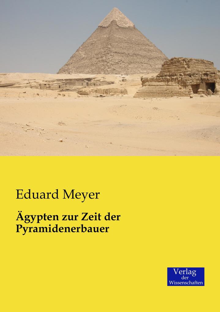 Ägypten zur Zeit der Pyramidenerbauer