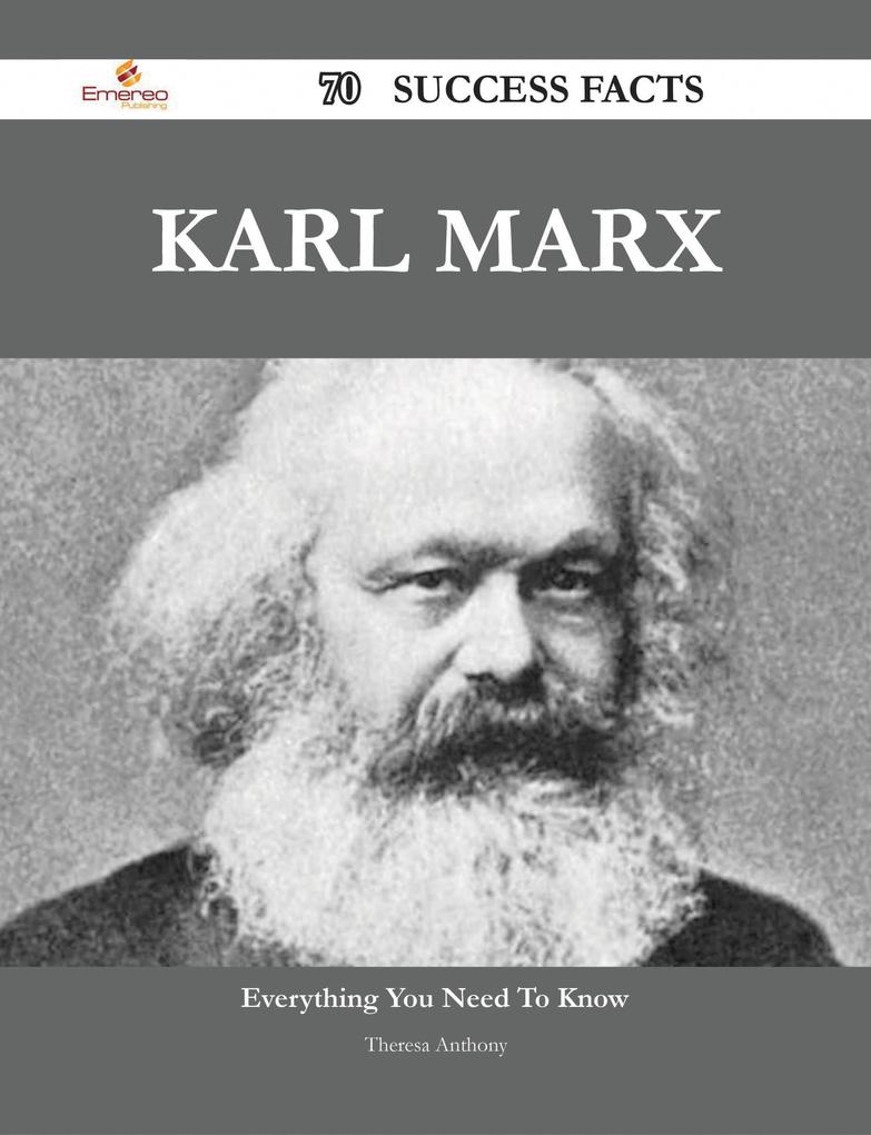 Karl Marx 70 Success Facts - Everything you need to know about Karl Marx