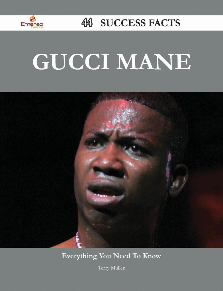 Gucci Mane 44 Success Facts - Everything you need to know about Gucci Mane