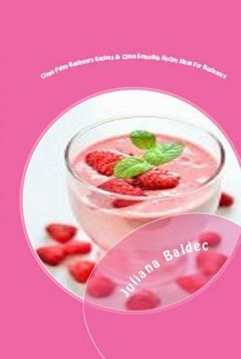 Clean Paleo Beginners Recipes And Clean Beginner Smoothies