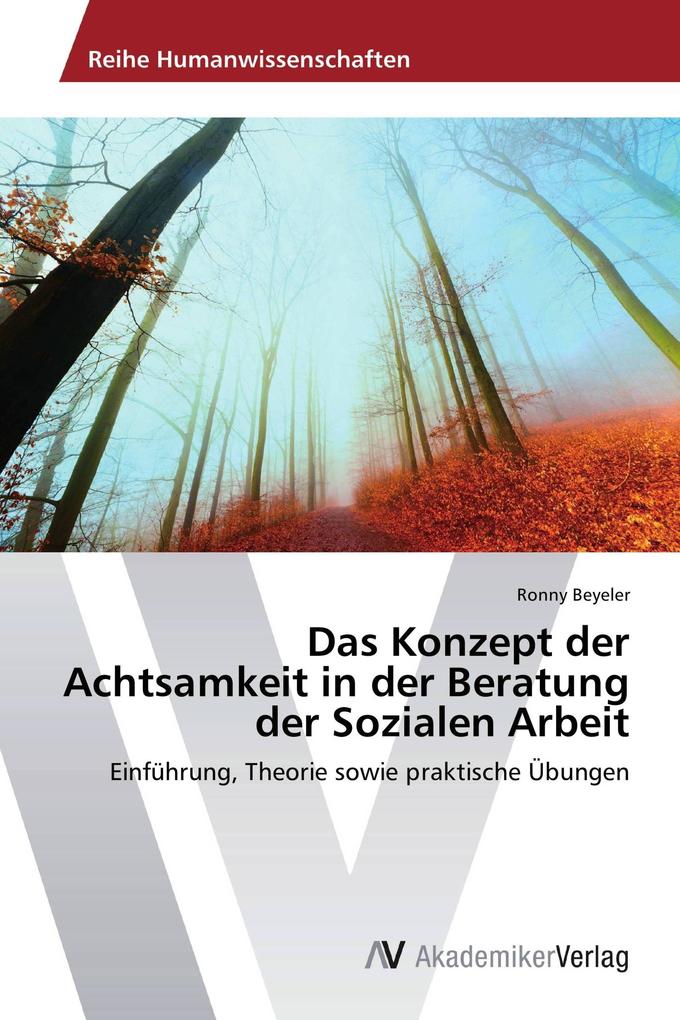 Das Konzept der Achtsamkeit in der Beratung der Sozialen Arbeit
