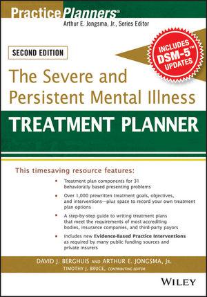 The Severe and Persistent Mental Illness Treatment Planner - Arthur E. Jongsma/ David J. Berghuis/ Timothy J. Bruce