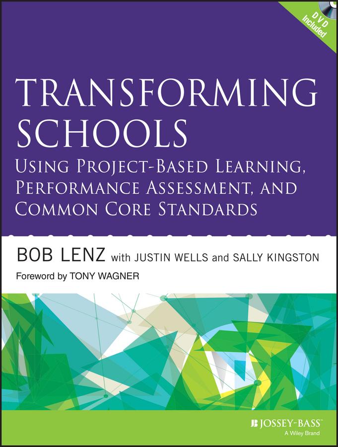 Transforming Schools Using Project-Based Learning Performance Assessment and Common Core Standards