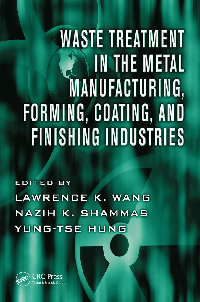 Waste Treatment in the Metal Manufacturing Forming Coating and Finishing Industries