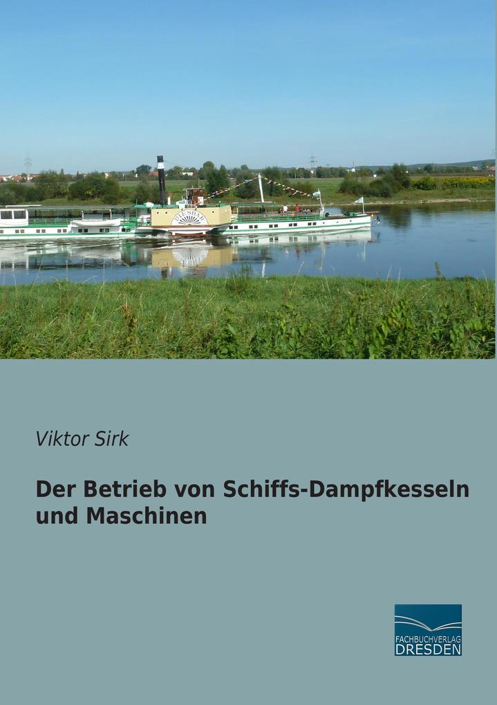 Der Betrieb von Schiffs-Dampfkesseln und Maschinen