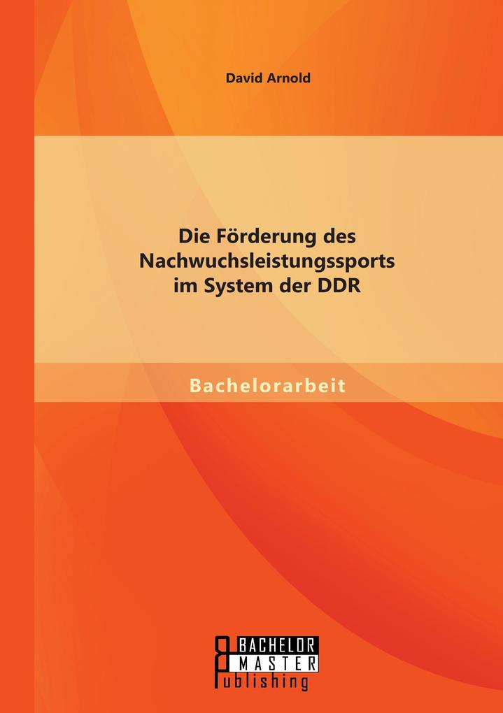 Die Förderung des Nachwuchsleistungssports im System der DDR