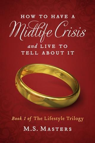 How To Have A Midlife Crisis And Live To Tell About It