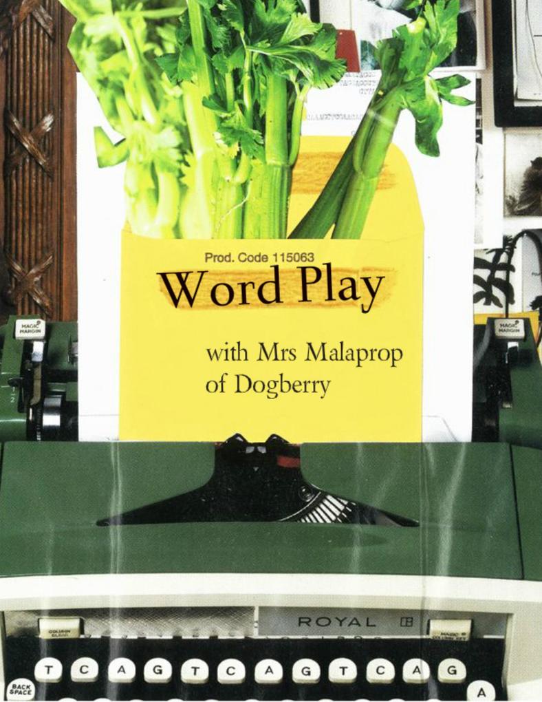 Word Play with Mrs Malaprop of Dogberry