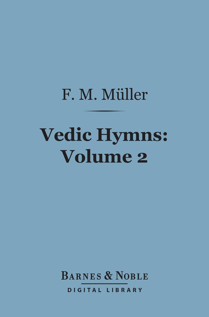Vedic Hymns Volume 2 (Barnes & Noble Digital Library)
