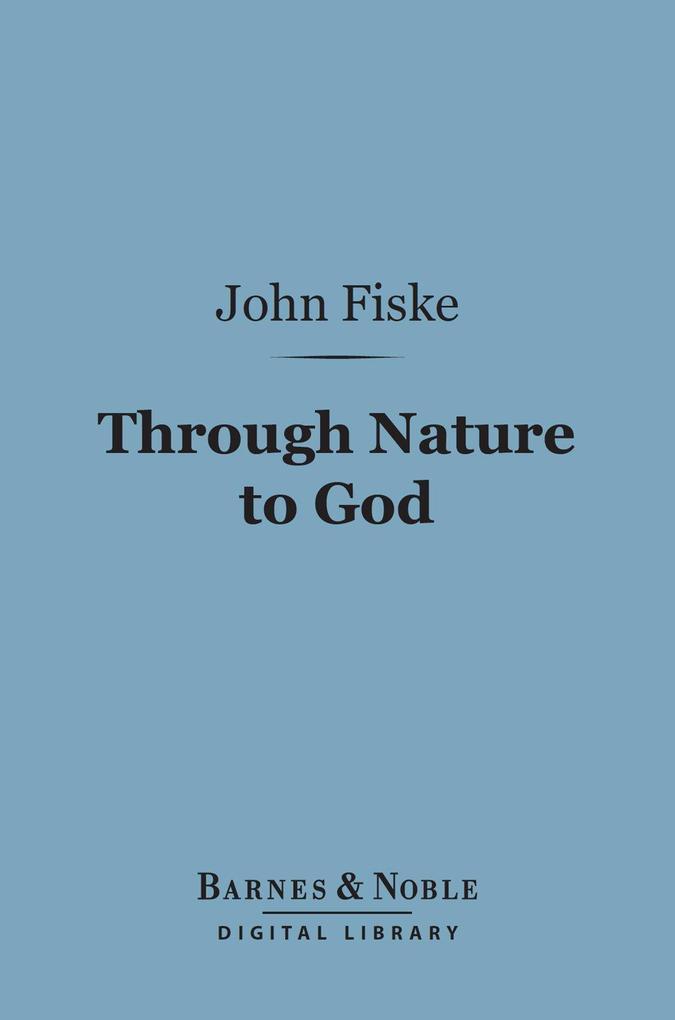 Through Nature to God (Barnes & Noble Digital Library)