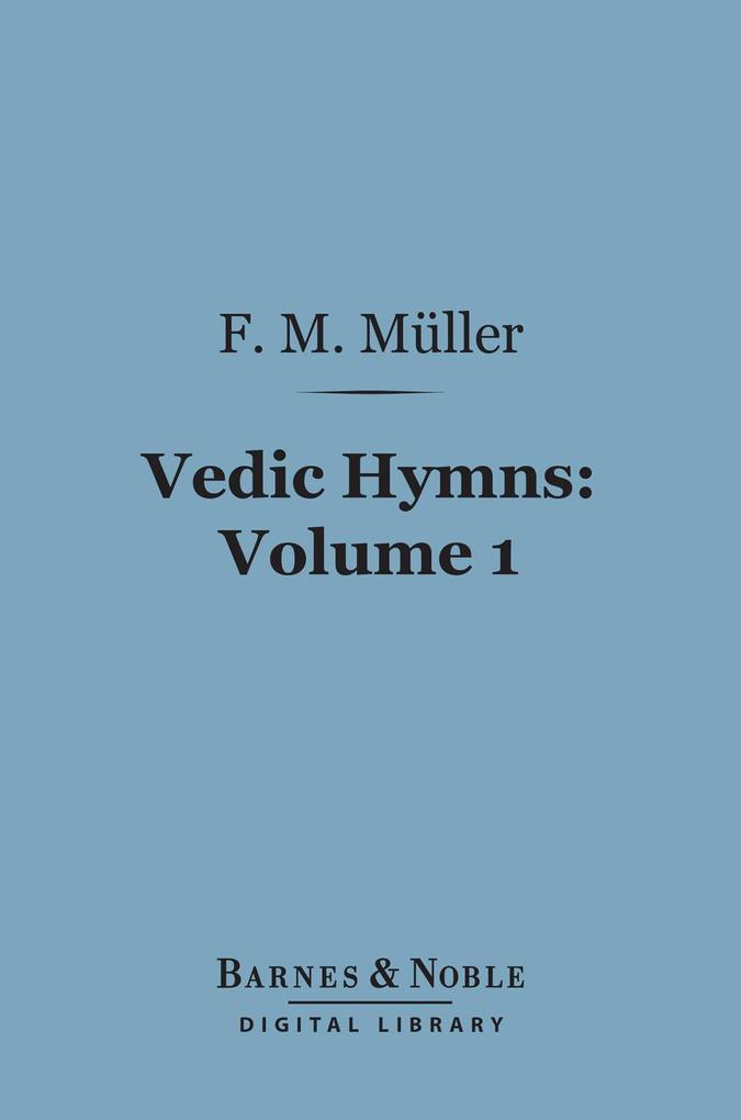 Vedic Hymns Volume 1 (Barnes & Noble Digital Library)