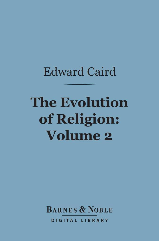 The Evolution of Religion Volume 2 (Barnes & Noble Digital Library)