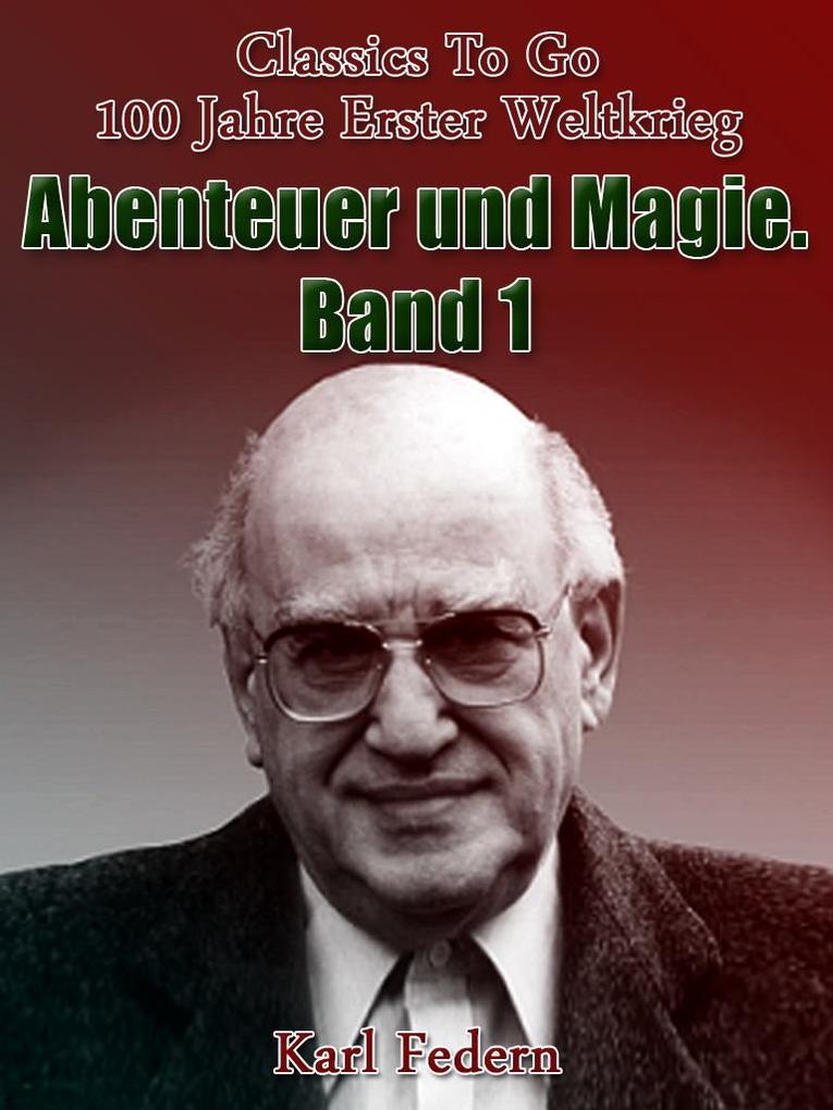 Abenteuer und Magie. Band I - Karl Federn