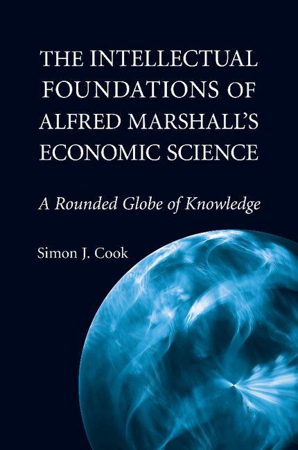 The Intellectual Foundations of Alfred Marshall's Economic Science
