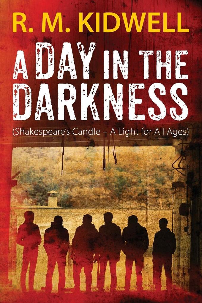 A Day in the Darkness: (Shakespeare‘s Candle - A Light for All Ages)