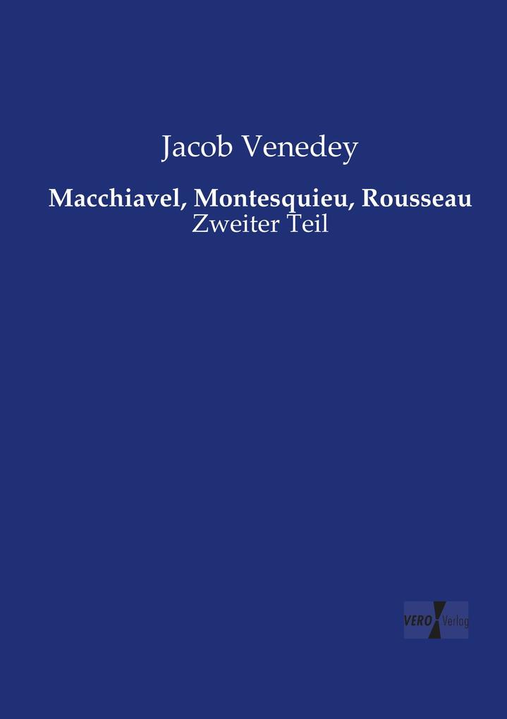 Macchiavel Montesquieu Rousseau