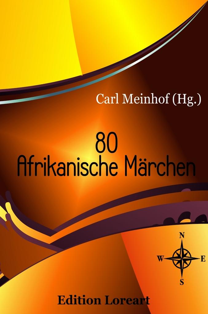 80 Afrikanische Märchen - Carl Meinhof (Hg.