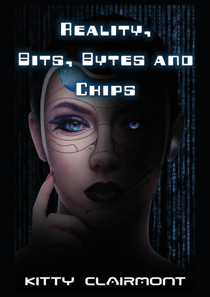 Reality Bits Bytes and Chips