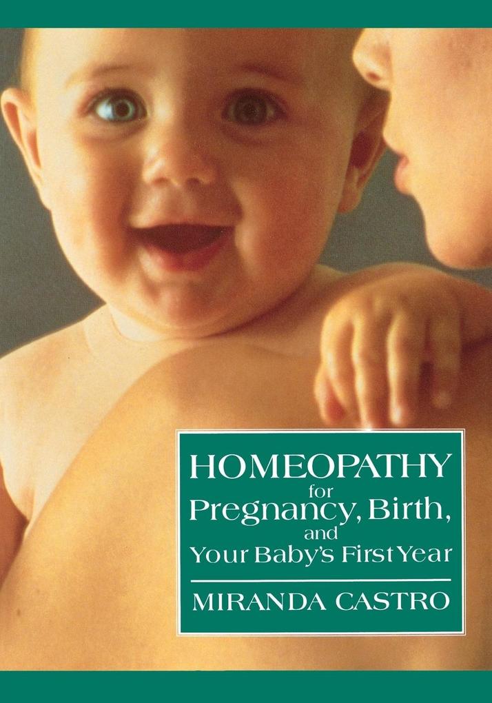 Homeopathy for Pregnancy Birth and Your Baby‘s First Year