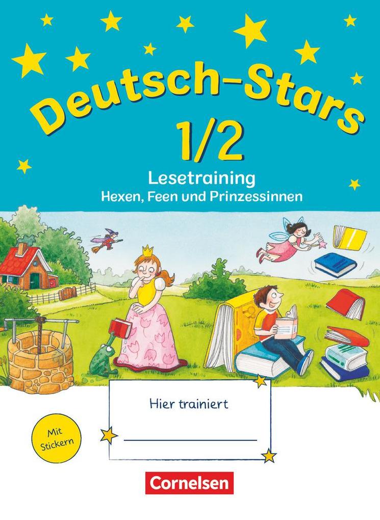 Deutsch-Stars 1./2. Schuljahr. Lesetraining Hexen Feen und Prinzessinnen