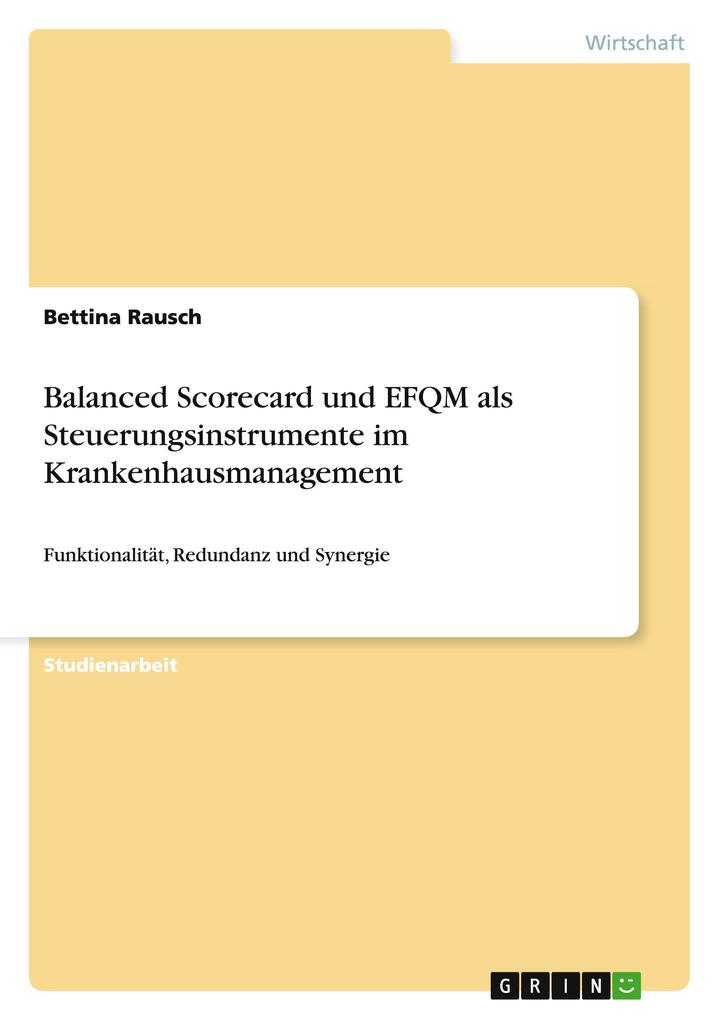 Balanced Scorecard und EFQM als Steuerungsinstrumente im Krankenhausmanagement