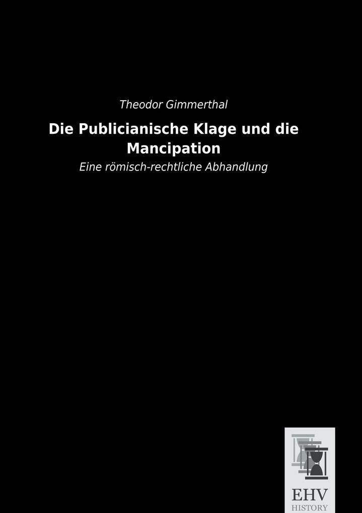 Die Publicianische Klage und die Mancipation