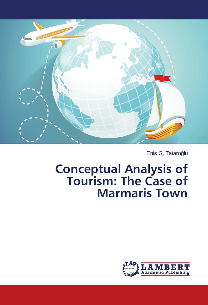 Conceptual Analysis of Tourism: The Case of Marmaris Town