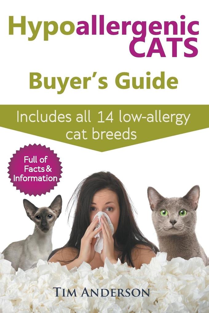 Hypoallergenic Cats Buyer‘s Guide. Includes all 14 low-allergy cat breeds. Full of facts & information for people with cat allergies.