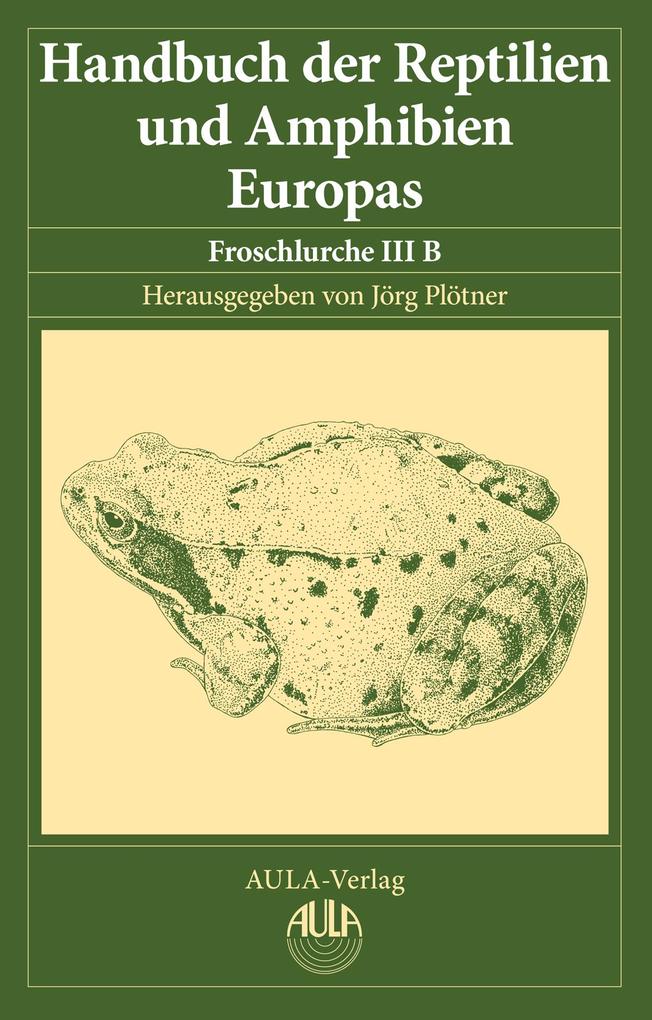 Handbuch der Reptilien und Amphibien Europas Band 5/IIIB