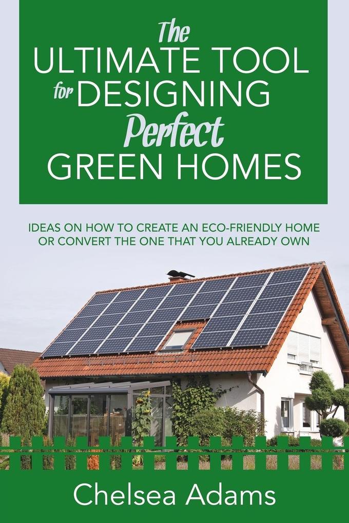 The Ultimate Tool for ing Perfect Green Homes