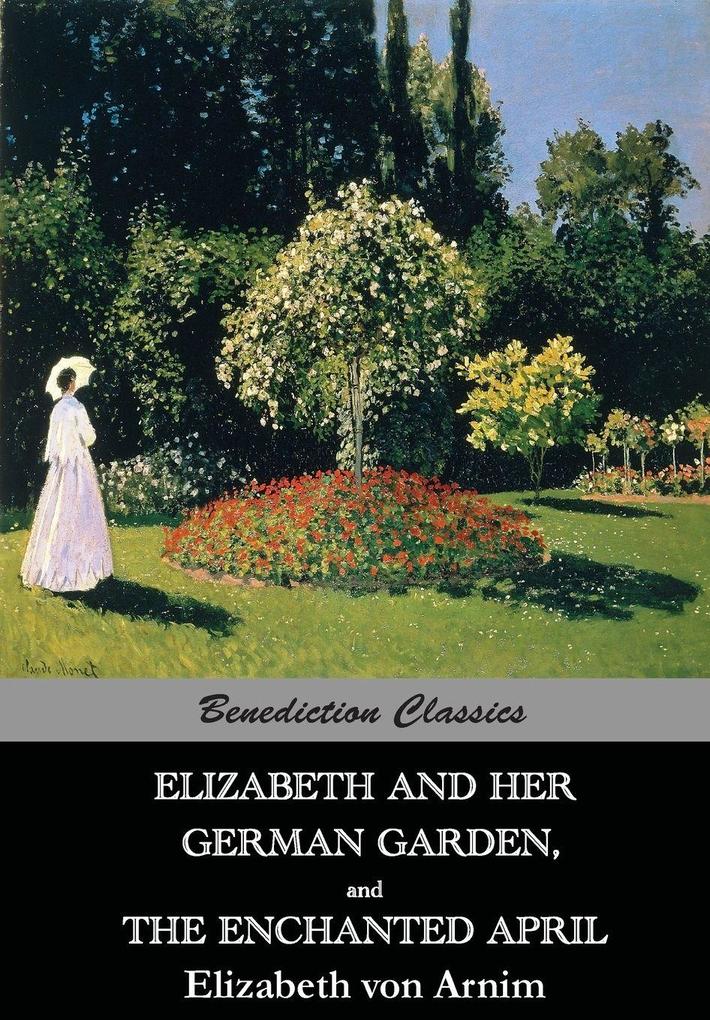 Elizabeth And Her German Garden and The Enchanted April