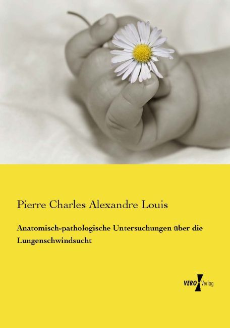 Anatomisch-pathologische Untersuchungen über die Lungenschwindsucht