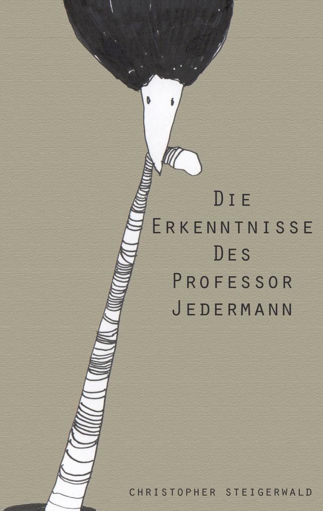 Die Erkenntnisse des Professor Jedermann