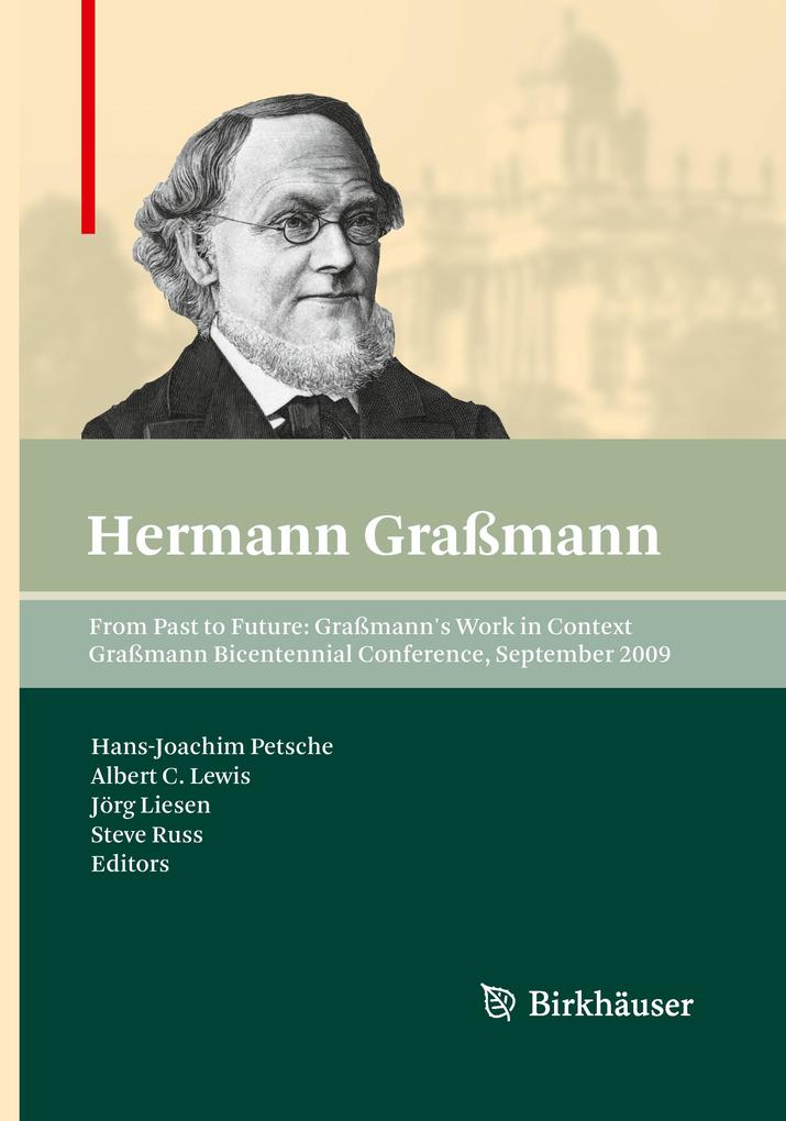 From Past to Future: Graßmann's Work in Context