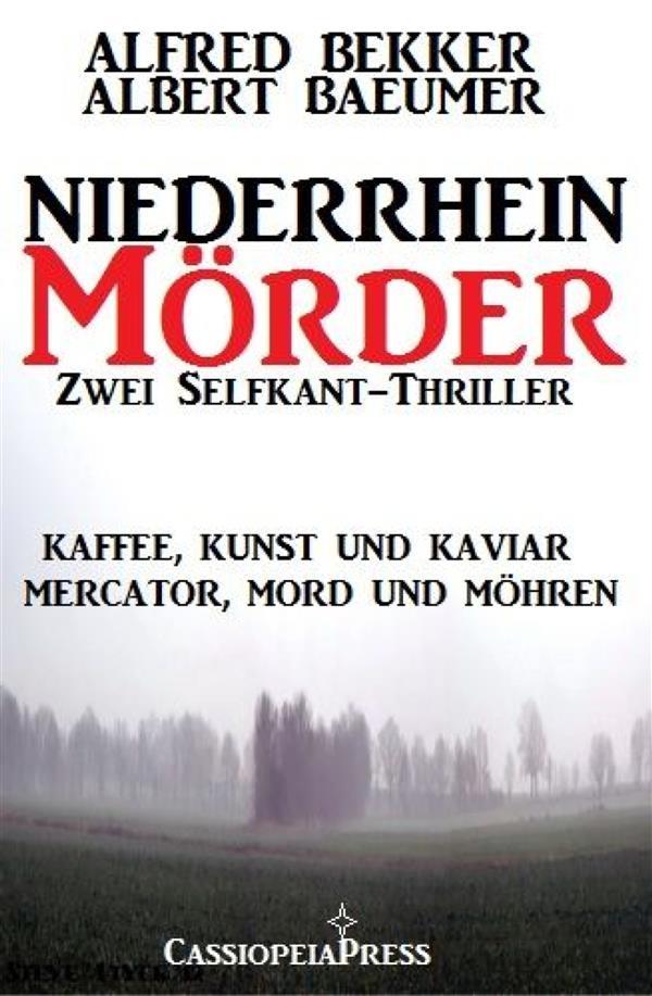 Zwei Selfkant-Thriller: Kaffee Kunst und Kaviar/Mercator Mord und Möhren - Niederrhein-Mörder