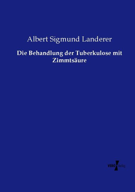 Die Behandlung der Tuberkulose mit Zimmtsäure