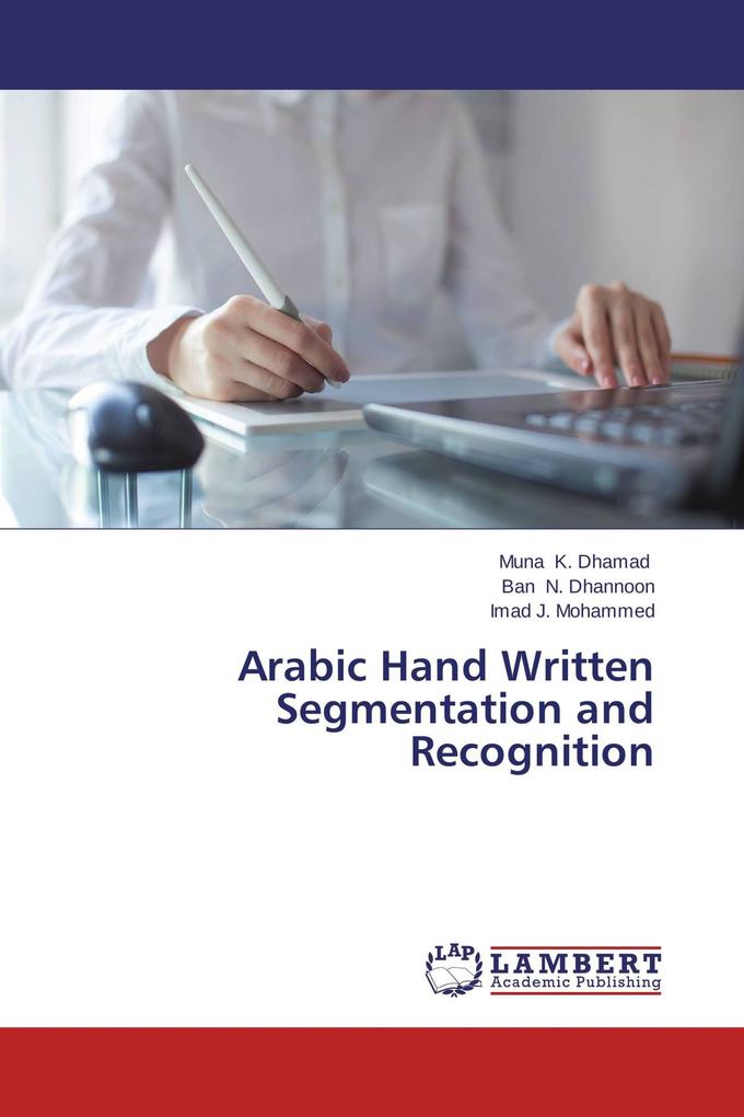 Arabic Hand Written Segmentation and Recognition