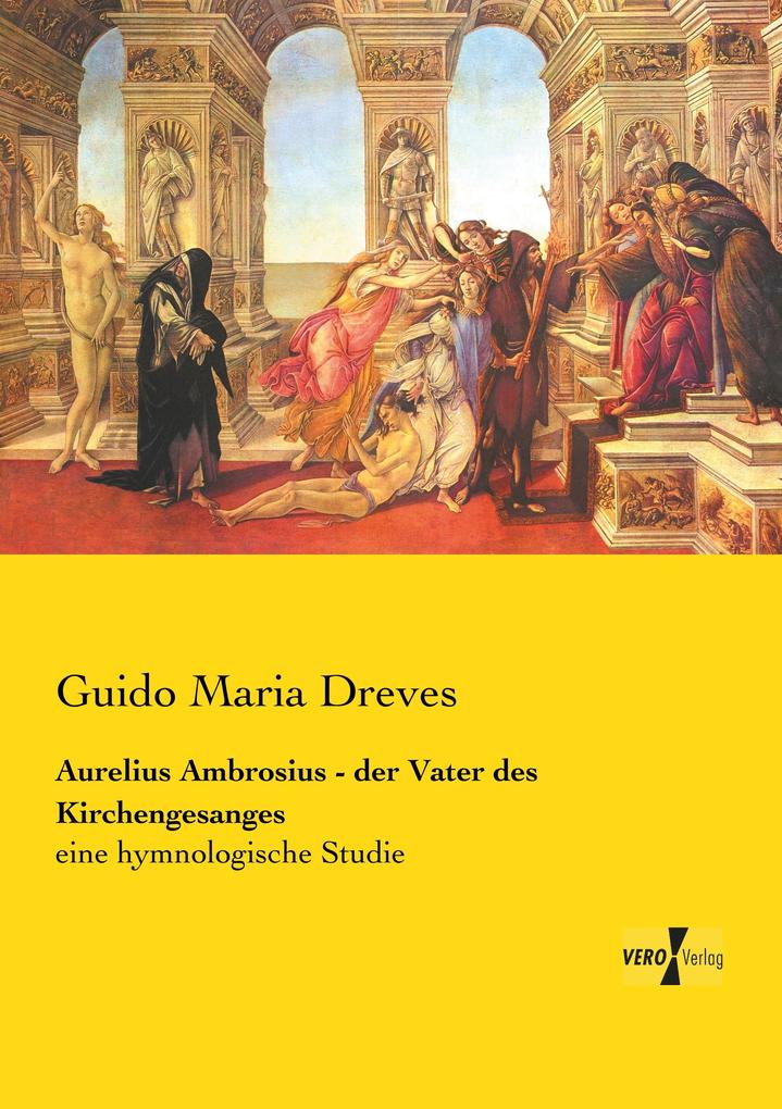 Aurelius Ambrosius - der Vater des Kirchengesanges