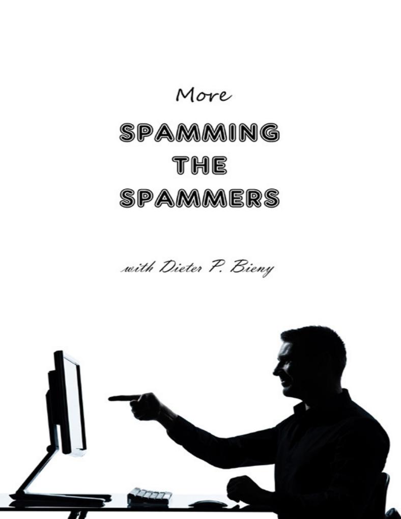 More Spamming the Spammers (With Dieter P. Bieny)