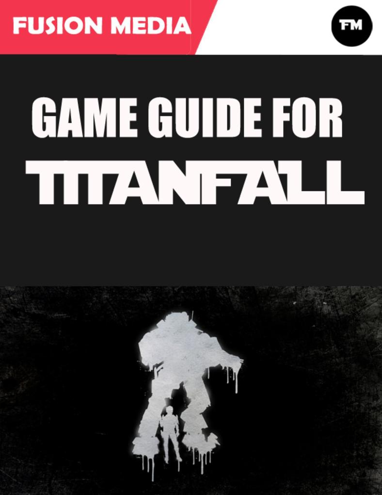 Game Guide for Titanfall (Unofficial)