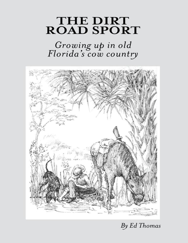 The Dirt Road Sport: Growing Up In Old Florida‘s Cow Country